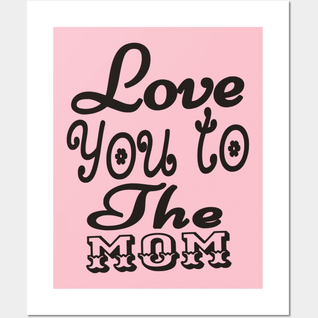 Love You To The Mom Girls Wall Art by Shop Ovov